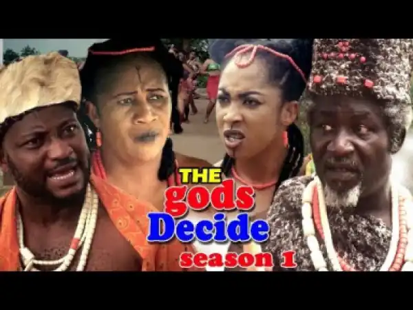 THE GODS DECIDE SEASON 1 - 2019 Nollywood Movie